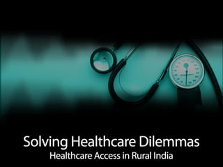 Solving Healthcare Dilemmas - Telemedicine