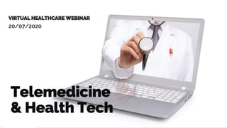 Saúde e Desafios no
Contexto Digital
Telemedicine
& Health Tech
VIRTUAL HEALTHCARE WEBINAR
20/07/2020
 