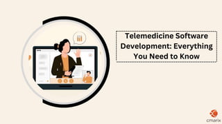  A Complete Guide for the Development of Telemedicine Software in 2023