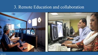 3. Remote Education and collaboration
4/8/2015 15
 