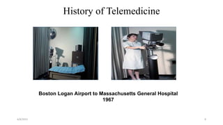History of Telemedicine
Boston Logan Airport to Massachusetts General Hospital
1967
4/8/2015 8
 