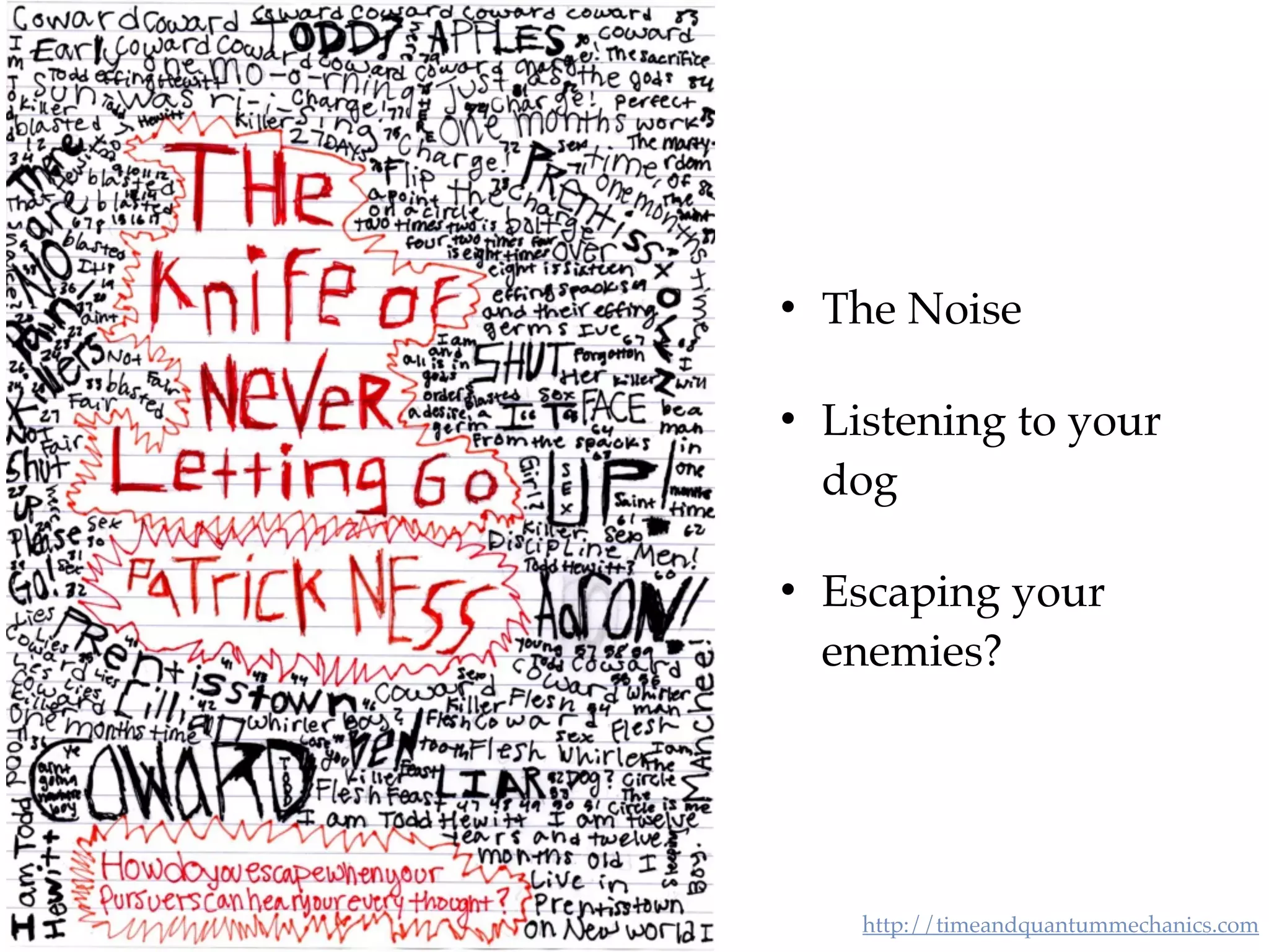 http://timeandquantummechanics.comPractical Telepathy/Philcon November 11th, 2017
• The Noise
• Listening to your
dog
• Escaping your
enemies?
 