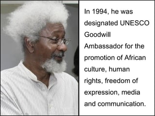 In 1994, he was designated UNESCO Goodwill Ambassador for the promotion of African culture, human rights, freedom of expression, media and communication. 