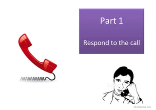 Part 1
iSLCollective.com
Respond to the call
 