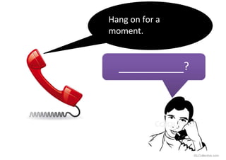 Hang on for a
moment.
?
iSLCollective.com
 