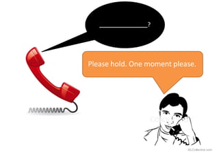 ?
Please hold. One moment please.
iSLCollective.com
 