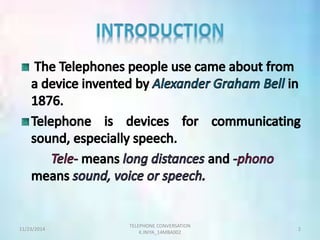 TELEPHONE CONVERSATION 
11/23/2014 2 
K.INIYA_14MBA002 
 