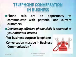 TELEPHONE CONVERSATION 
11/23/2014 6 
K.INIYA_14MBA002 
 