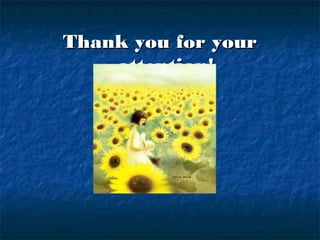 Thank you for yourThank you for your
attention!attention!
 