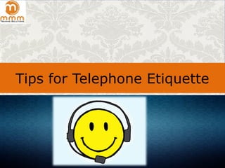 Tips for Telephone Etiquette
 