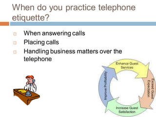 Before you place calls
 Be prepared – plan your conversation.
 Turn away from your computer desk
or other work.
 Have...