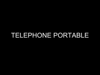 TELEPHONE PORTABLE
 