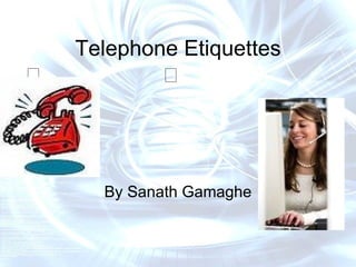 Telephone Etiquettes   දුරකථන සුසිරිත් By Sanath Gamaghe 