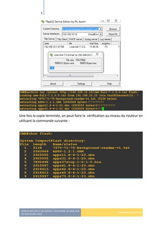 CONFIGURATION D’UN SERVICE TELEPHONIE DE BASE SUR
LES ROUTEURS CISCO
HERMANN GBILIMAKO
5
Une fois la copie terminée, on peut faire la vérification au niveau du routeur en
utilisant la commande suivante :
 