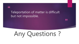 Teleportation presentation | PPTX