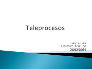 Integrantes
Dalmiro Aricuco
20925064
 