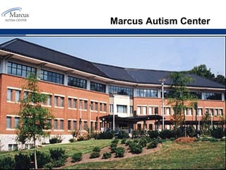 Marcus Autism Center  