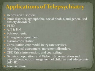  Depression disorders.
 Panic disorder, agoraphobia, social phobia, and generalised
anxiety disorders.
 PTSD.
 A.N & B.N.
 Schizophrenia.
 Emergency department.
 Liasion consultation.
 Consultation care model in 1ry care services.
 Neurological assessment, movement disorders.
 CBT, Crisis intervention, and counseling.
 Geriatric population, and Video link consultation and
psychotherapeutic management of children and adolescents,
(ADHD).
 Forensic clinic
 