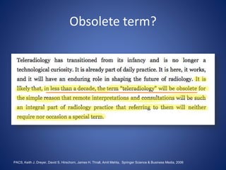 Obsolete term?
PACS, Keith J. Dreyer, David S. Hirschorn, James H. Thrall, Amit Mehta, Springer Science & Business Media, 2006
 