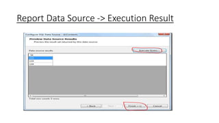 Report Data Source -> Execution Result 
 