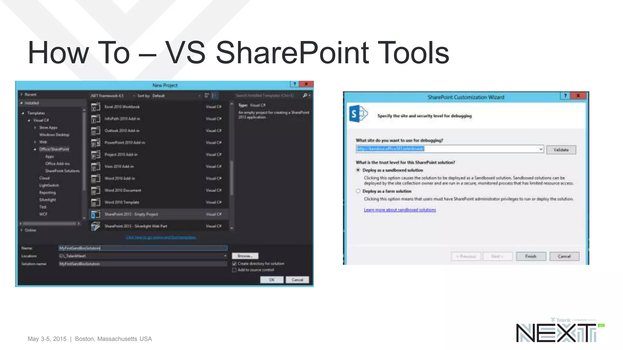 May 3-5, 2015 | Boston, Massachusetts USA
How To – VS SharePoint Tools
 