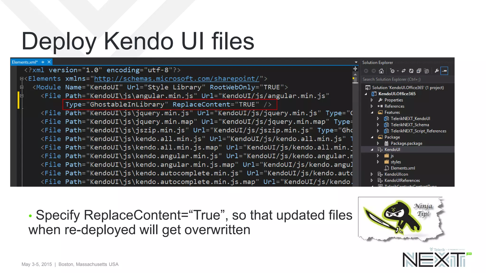 May 3-5, 2015 | Boston, Massachusetts USA
Deploy Kendo UI files
• Specify ReplaceContent=“True”, so that updated files
when re-deployed will get overwritten
 