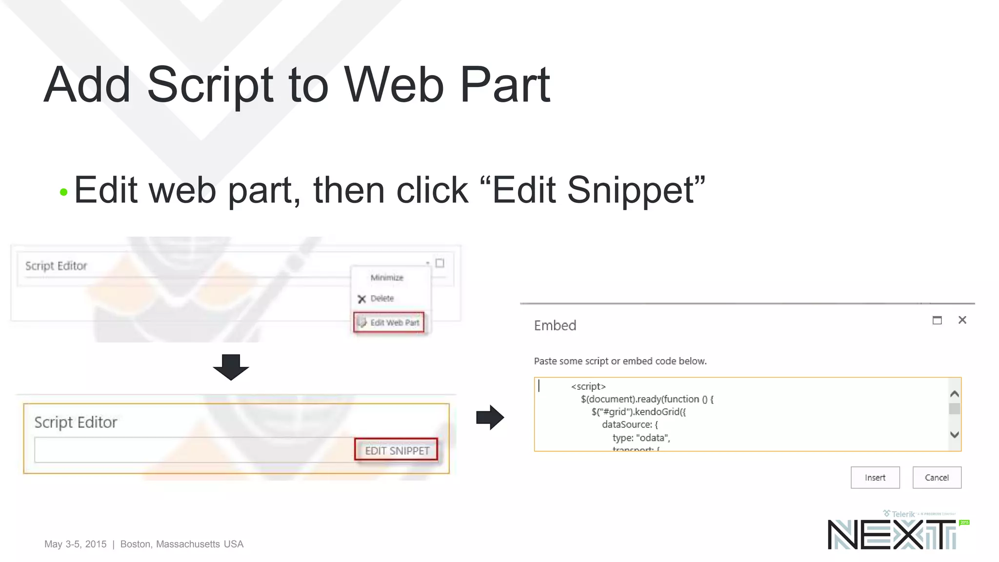May 3-5, 2015 | Boston, Massachusetts USA
Add Script to Web Part
• Edit web part, then click “Edit Snippet”
 