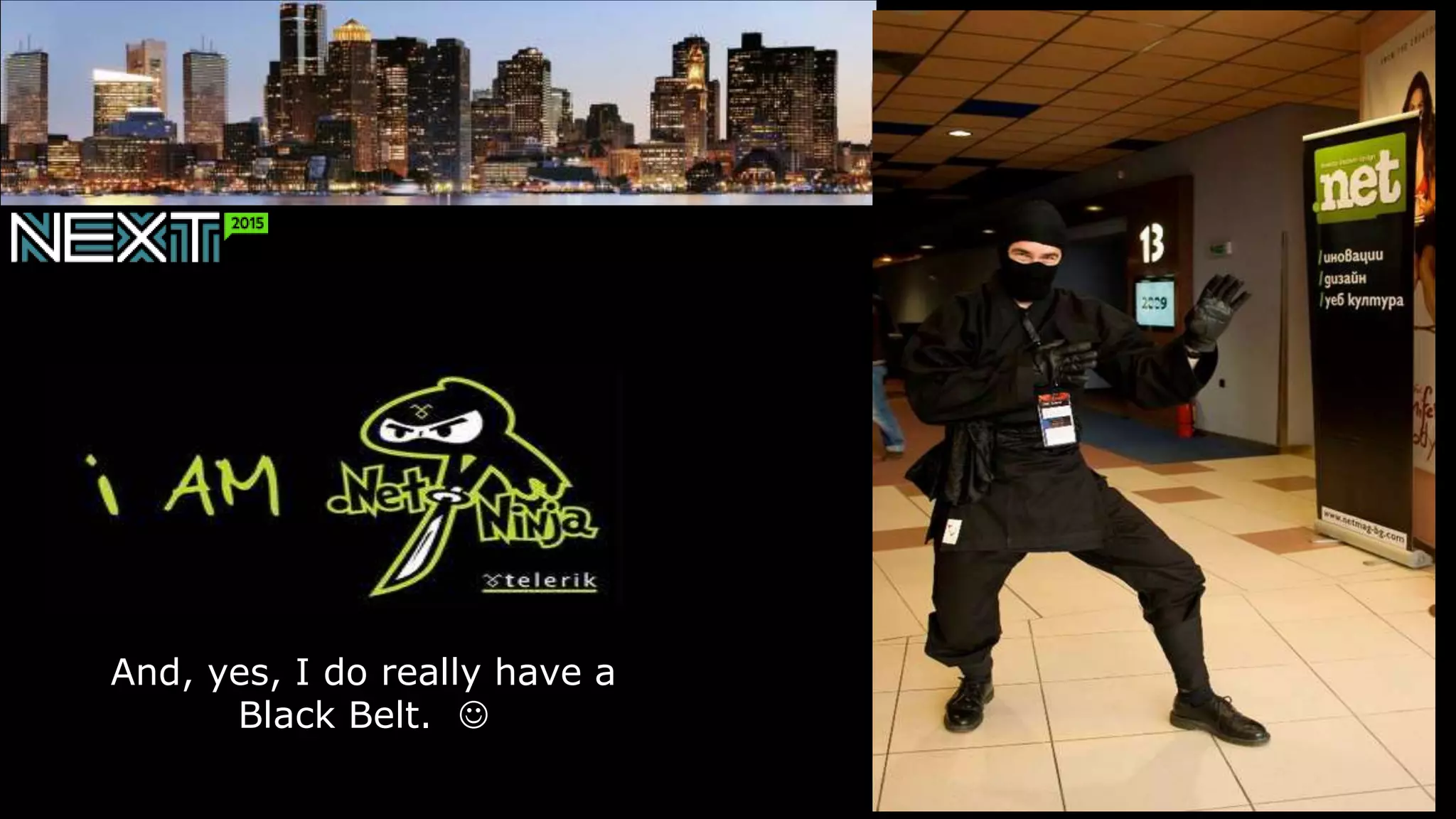 7
And, yes, I do really have a
Black Belt. 
 