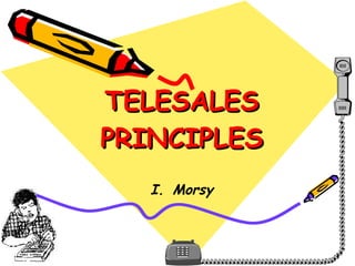 TELESALES PRINCIPLES ,[object Object]