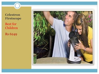 Celestron
Firstscope
Best for
Children
Rs 6249
 