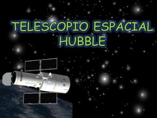 TELESCOPIO ESPACIAL HUBBLE 