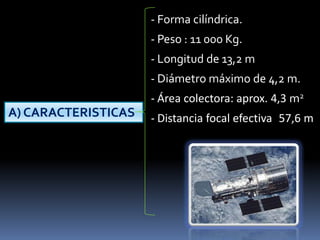 - Forma cilíndrica. Peso : 11 000 Kg.