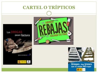 CARTEL O TRÍPTICOS
 