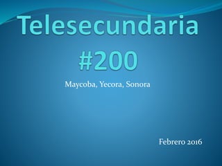 Maycoba, Yecora, Sonora
Febrero 2016
 
