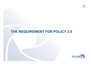 THE REQUIREMENT FOR POLICY 2.0
 