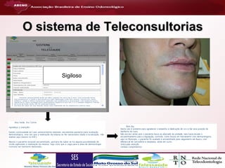 O sistema de Teleconsultorias

Sigiloso

 