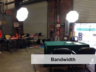 Bandwidth
 