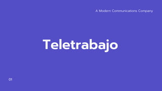A Modern Communications Company
Teletrabajo
 