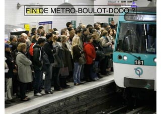 126
FIN DE METRO-BOULOT-DODO ?
 