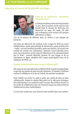 LE TELETRAVAIL A LA CAMPAGNE

Interview de Xavier DE MAZENOD, ZeVillage



                                         Peux-t...