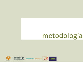 metodología

Patrocinadores:
 