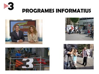 PROGRAMES INFORMATIUS 