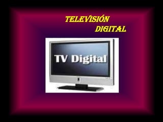 TELEVISIÓN DIGITAL