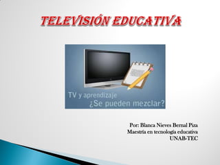 Por: Blanca Nieves Bernal Piza
Maestría en tecnología educativa
UNAB-TEC
 