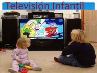 Televisión Infantil
 