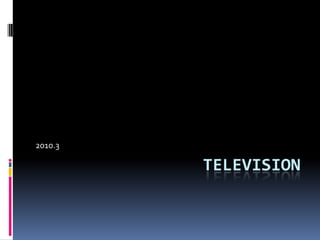 TELEVISION 2010.3 