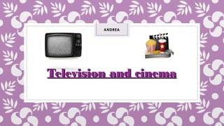 ANDREA

Television and cinema

 