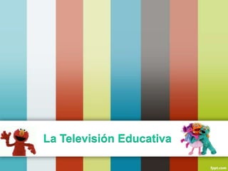 La Televisión Educativa
 