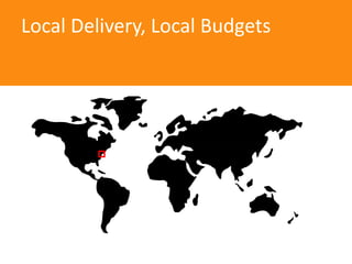 Local Delivery, Local Budgets<br />