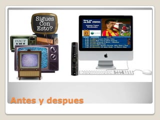 Antes y despues
 
